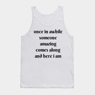 Once in awhile Tank Top